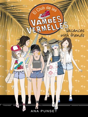 cover image of Vacances with friends (Sèrie El Club de les Vambes Vermelles 19)